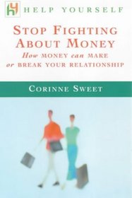 Stop Fighting About Money: How Money Can Make or Break Your Relationship (Help yourself)