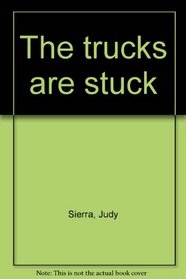 The Trucks are Stuck