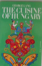 CUISINE OF HUNGARY (Cuisine of Hungary Tr P 272)