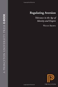 Regulating Aversion: Tolerance in the Age of Identity and Empire