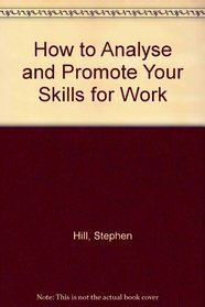 How to Analyse and Promote Your Skills for Work
