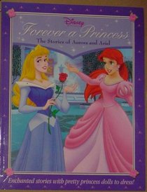 Disney Princess, Forever a Princess, the Stories of Aurora and Ariel