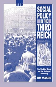 Social Policy in the Third Reich : The Working Class and the 'National Community', 1918-1939