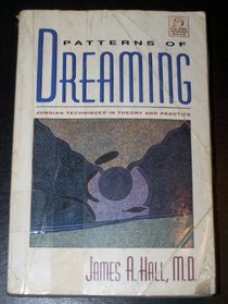 Patterns of Dreaming: Jungian Techniques in Theory and Practice
