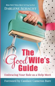 The Good Wife's Guide: Embracing Your Role as a Help Meet