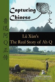 Capturing Chinese: Lu Xun's The Real Story of Ah Q