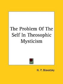 The Problem Of The Self In Theosophic Mysticism