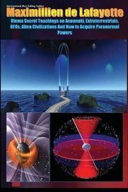 Ulema Secret Teachings on Anunnaki, Extraterrestrials, UFOs, Alien Civilizations and How to Acquire: Supersymetric Mind, Shape-shifting, Fourth Dimension, Hybrids, Reading the Future. (Volume 1)