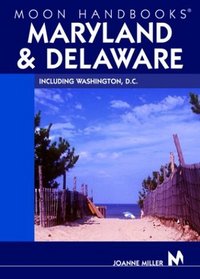 Moon Handbook Maryland  Delaware: Including Washington, D.C (Moon Handbooks : Maryland and Delaware)