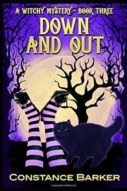 Down and Out (A Witchy Mystery Book Three)