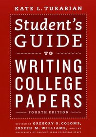 Student's Guide to Writing College Papers: Fourth Edition (Chicago Guides to Writing, Editing, and Publishing)