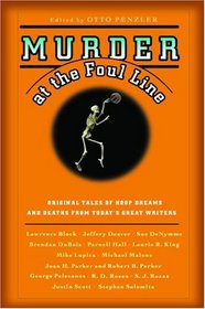 Murder at the Foul Line: Original Tales of Hoop Dreams and Deaths from Today's Great Writers