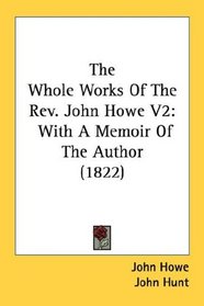 The Whole Works Of The Rev. John Howe V2: With A Memoir Of The Author (1822)