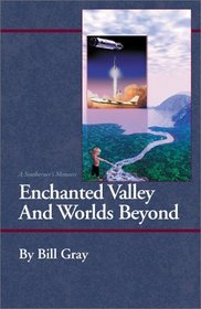 Enchanted Valley and Worlds Beyond