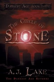 The Circle of Stone (The Darkest Age, Bk 3)