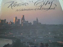 Kansas City: A Celebration of the Heartland