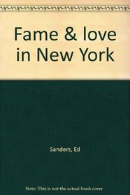 Fame & Love in New York by Ed Sanders