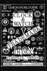 Clock and Watch Trademark Index - European Origin: Austria - England - France - Germany - Switzerland