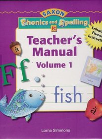 Vol. 1: Teacher Edition Grade K (Saxon Phonics & Spelling)