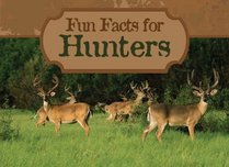 Fun Facts for Hunters (LIFE'S LITTLE BOOK OF WISDOM)