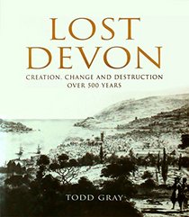 Lost Devon: Creation, Change and Destruction Over 500 Years