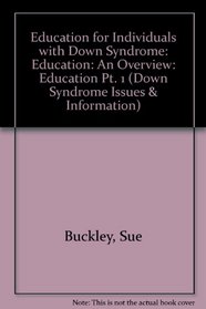 Education for Individuals with Down Syndrome: Education Pt. 1: An Overview (Down Syndrome Issues & Information)