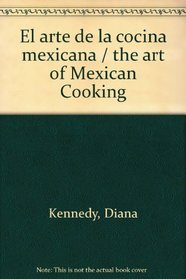 El arte de la cocina mexicana / the art of Mexican Cooking (Spanish Edition)