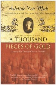 A Thousand Pieces of Gold : Growing Up Through China's Proverbs