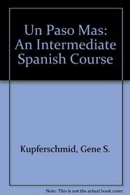 Un paso mas!: An Intermediate Spanish Course