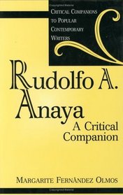Rudolfo A. Anaya : A Critical Companion (Critical Companions to Popular Contemporary Writers)