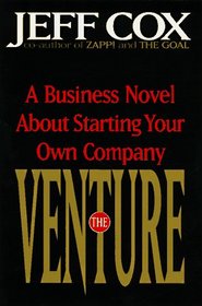 The Venture: A Business Novel About Starting Your Own Company