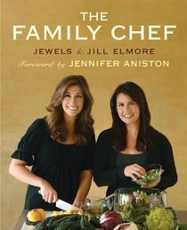 The Family Chef: Make Your Kitchen the Heart of Your Family