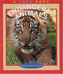 Endangered Animals (Turtleback School & Library Binding Edition) (True Books: Environment)
