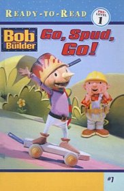 Go, Spud, Go! (Bob the Builder (Library))