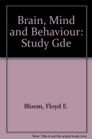 Brain, Mind and Behaviour: Study Gde