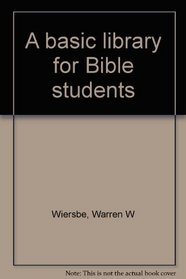 A basic library for Bible students