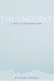 The Ungodly: A Novel of the Donner Party (Stanford General Books)