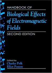 Handbook of Biological Effects of Electromagnetic Fields, Second Edition