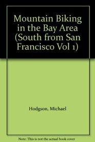 Mountain Biking in the Bay Area (South from San Francisco Vol 1)