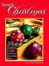 Simply Christmas: 201 Easy Crafts, Food and Decorating Ideas