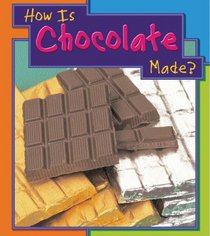 How Is Chocolate Made? (Heinemann First Library)