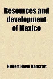 Resources and development of Mexico