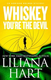 Whiskey, You're The Devil (An Addison Holmes Mystery)