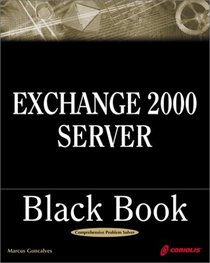 Exchange 2000 Server Black Book: A Guide to Implementing and Supporting Microsoft's Newest Version of Exchange