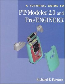 A Tutorial Guide to Pt/Modeler 2.0 and Pro/Engineer