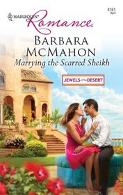 Marrying the Scarred Sheikh (Jewels of the Desert, Bk 2) (Harlequin Romance, No 4161)