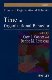 Trends in Organizational Behavior, Volume 7, Time in Organizational Behavior