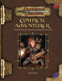 Complete Adventurer : A Hero Series Supplement (Dungeon  Dragons Roleplaying Game: Rules Supplements)