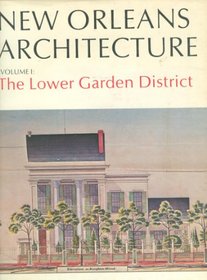 New Orleans Architecture, Volume 1: The Lower Garden District
