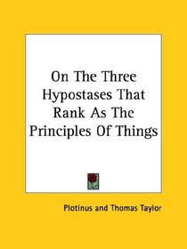 On The Three Hypostases That Rank As The Principles Of Things